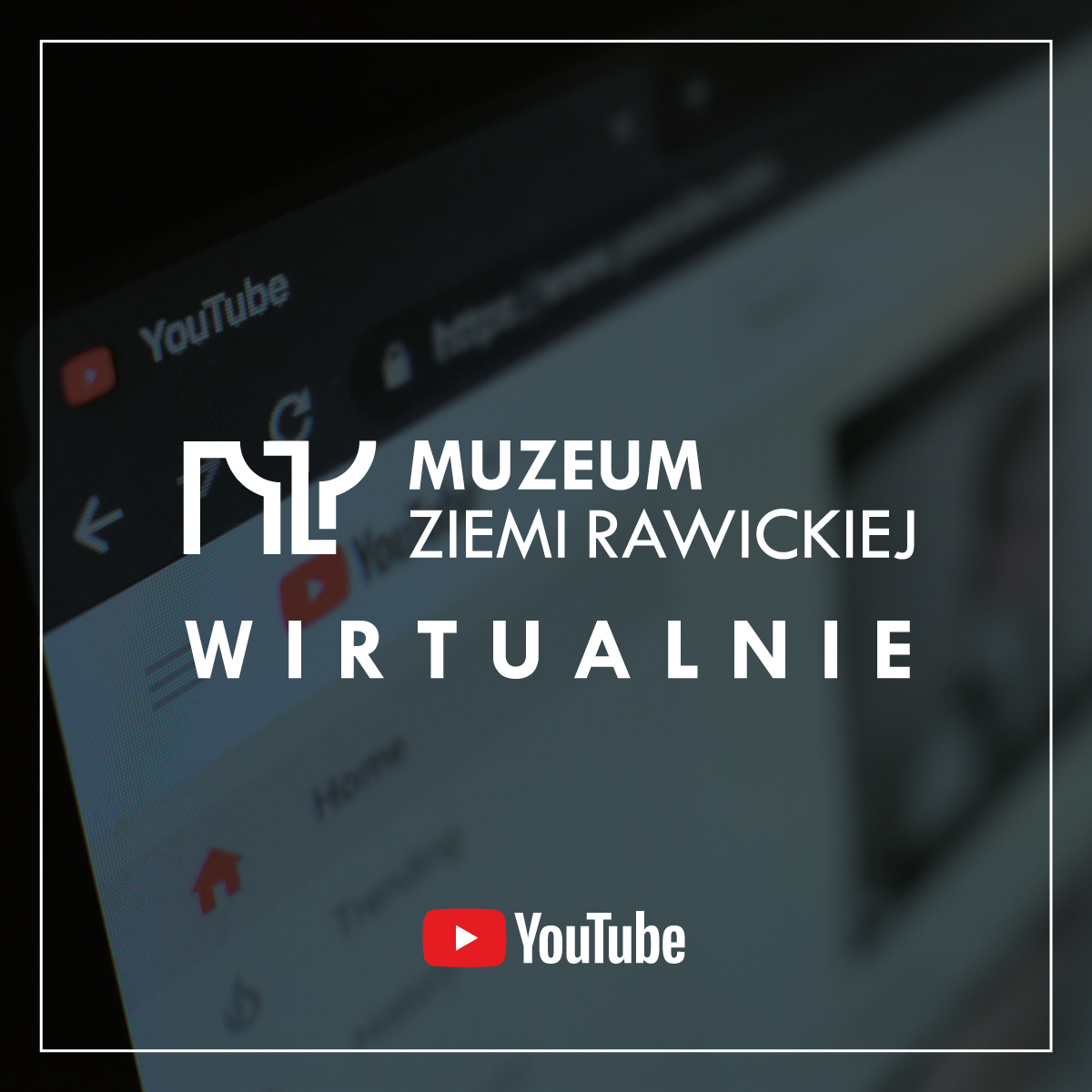 &bdquo;Muzeum Ziemi Rawickiej. Wirtualnie&rdquo;
